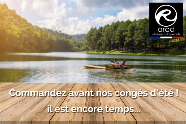Commandez avant nos congés d'été... il est encore temps !